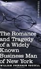 The Romance and Tragedy of a Widely Known Business Man of New York