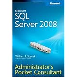 Microsoft SQL Server 2008 Administrator's Pocket Consultant