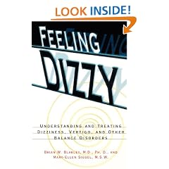 Feeling Dizzy - Balance Disorders: Understanding and Treating Vertigo, Dizziness, and Other Balance Disorders