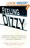 Feeling Dizzy - Balance Disorders: Understanding and Treating Vertigo, Dizziness, and Other Balance Disorders