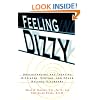 Feeling Dizzy - Balance Disorders: Understanding and Treating Vertigo, Dizziness, and Other Balance Disorders