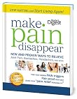 Make Pain Disappear: Proven Strategies to Get the Relief You Need