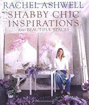 Rachel Ashwell Shabby Chic Inspirations and Beautiful Spaces