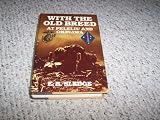 With the Old Breed: At Peleliu and Okinawa