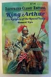 King Arthur and the Knights of the Round Table (Illustrated Classic Editions)
