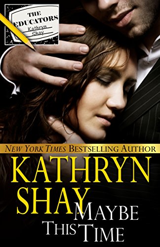 Maybe This Time (The Educators Book 3)