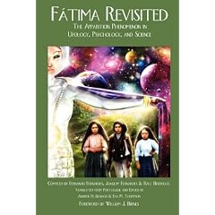 Fatima Revisited: The Apparition Phenomenon in Ufology, Psychology, and Science