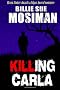 Killing Carla: A Novel of Suspense