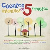 Cuentos Infantiles en 5 minutos [Classic Stories for Children in 5 minutes]: Hansel y Gretel, Blancanieves, La Caperucita Roja y más | [The Brothers Grimm, Hans Christian Andersen, Esopo, Joseph Jacobs, Charles Perrault]