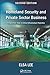 Homeland Security and Private Sector Business: Corporations' Role in Critical Infrastructure Protection, Second Edition