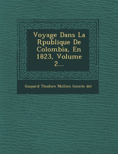 Voyage Dans La R Publique de Colombia, En 1823, Volume 2... (French Edition)