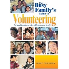 The Busy Family's Guide to Volunteering: Doing Good Together