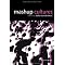 Mashing Culture: Rhetoric and the Arts in an Internet Era