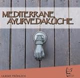 Revue Felix, Verlag Ag  / Mediterrane AyurvedakÃÂ¼che