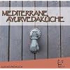 Mediterrane Ayurvedak�che