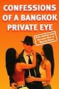Confessions of a Bangkok Private Eye: True stories from the case files of Warren Olson