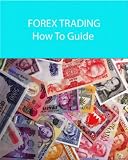 Forex Trading | HOW TO GUIDE Forex Trading | HOW TO GUIDE