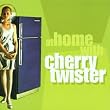 At Home With Cherry Twister