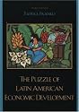 The Puzzle of Latin American Economic Development