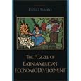 The Puzzle of Latin American Economic Development