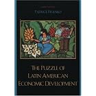 Click here to buy The Puzzle of Latin American Economic Development by  Patrice Franko.