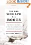 The Man Who Ate His Boots: The Tragic History of the Search for the Northwest Passage