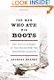 The Man Who Ate His Boots: The Tragic History of the Search for the Northwest Passage