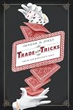 Trade of the Tricks: Inside the Magicians Craft