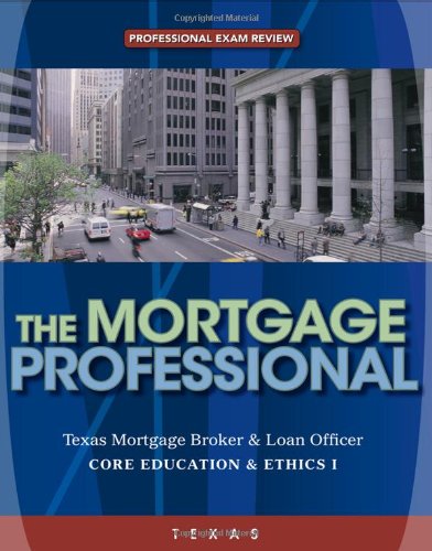 Texas Residential Mortgage Loan Originator: Core Education and Ethics I (Mortgage Professional)