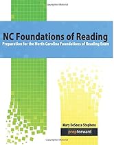 NC Foundations of Reading: Preparation for the North Carolina Foundations of Reading Exam NC Foundations of Reading: Preparation for the North Carolina Foundations of Reading Exam