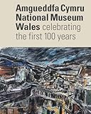 Amgueddfa Cymru = National Museum Wales : celebrating the first 100 years
