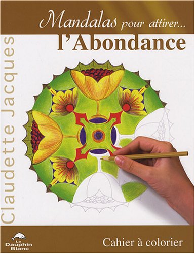 Mandalas pour attirer... l'Abondance : Cahier à colorier