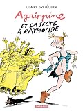 Agrippine, Tome 6 : Agrippine et la secte � Raymonde