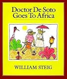 [(Doctor De Soto Goes to Africa )] [Author: William Steig] [May-1994]