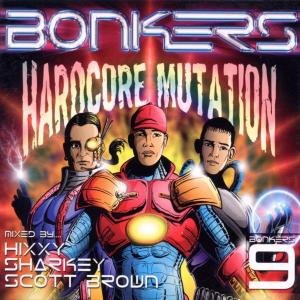 CD-Charts  Search : Bonkers - Hardcore Mutation: Mixed By Hixxy, Scott Brown & Sharkey