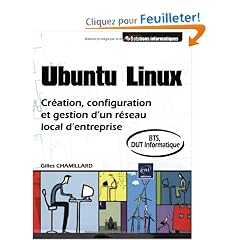 Ubuntu Linux : Cr�ation, configuration et gestion d'un r�seau local d'entreprise