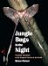 Book Jungle Bugs in the Night: Nocturnal Activities of Insects and Spiders in Tropical Forests of the World