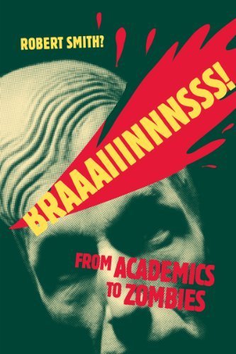 Braaaiiinnnsss!: From Academics to Zombies (October 8, 2011) Paperback