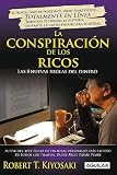 La conspiracion de los ricos / Rich Dad's Conspiracy of The Rich: Las 8 nuevas reglas del dinero / The 8 New Rules of Money (Spanish Edition)