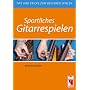 Sportliches Gitarrespielen. Tips und Tricks zum besseren Spielen