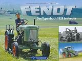 Fendt: Das Typenbuch: 1928 bis heute