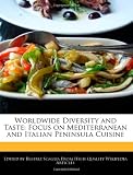 Worldwide Diversity and Taste: Focus on Mediterranean and Italian Peninsula Cuisine