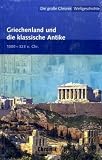 Die gro�e Chronik der Weltgeschichte: Die gro�e Chronik Weltgeschichte 04: Griechenland und die klassische Antike: 1000-323 v. Chr: BD 4 - 