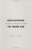 Rediscovering the Triune God