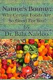 Nature's Bounty: Why Certain Foods Are So Good for You