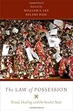 The law of possession : ritual, healing, and the secular state