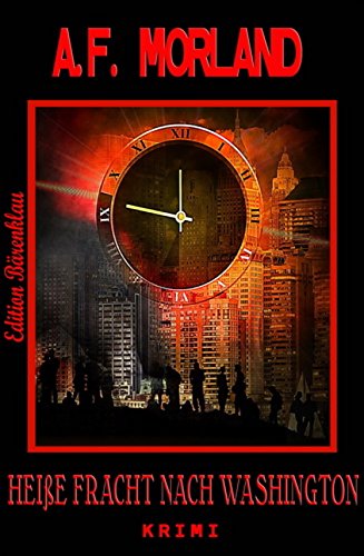 Heiße Fracht nach Washington: Krimi (German Edition)