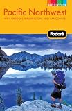 Fodor's Pacific Northwest, 18th Edition: with Oregon, Washington, and Vancouver