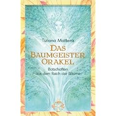 Das Baumgeister-Orakel - Botschaften aus dem Reich der B�ume