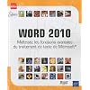 Word 2010 - Ma�trisez les fonctions avanc�es du traitement de texte de Microsoft�